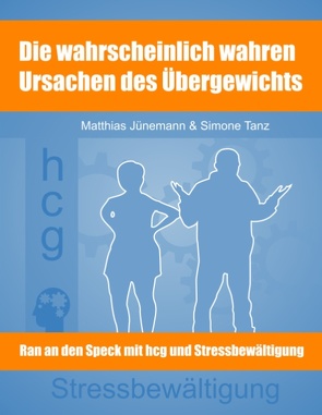 Die wahrscheinlich wahren Ursachen des Übergewichts von Jünemann,  Matthias, Tanz,  Simone