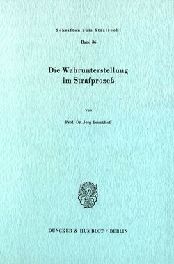 Die Wahrunterstellung im Strafprozeß. von Tenckhoff,  Jörg