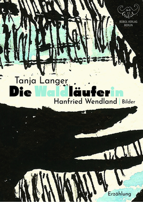 Die Waldläuferin von Langer,  Tanja, Wendland,  Hanfried