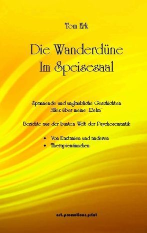 Die Wanderdüne im Speisesaal von art.promotion&print,  Friedrich-W. Schneider, Erk,  Tom