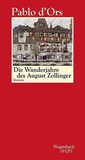 Die Wanderjahre des August Zollinger von d`Ors,  Pablo, Petermann,  Enno