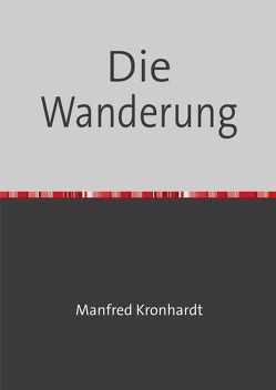 Die Wanderung von Kronhardt,  Manfred