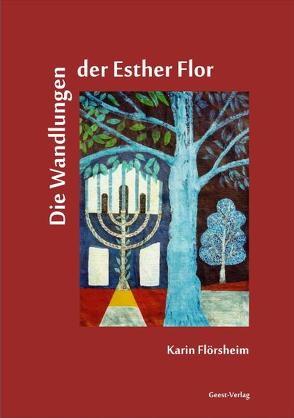 Die Wandlungen der Esther Flor von Flörsheim,  Karin