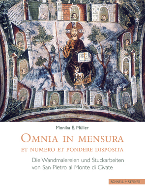Die Wandmalereien und Stuckarbeiten von San Pietro al Monte di Civate von Müller,  Monika E