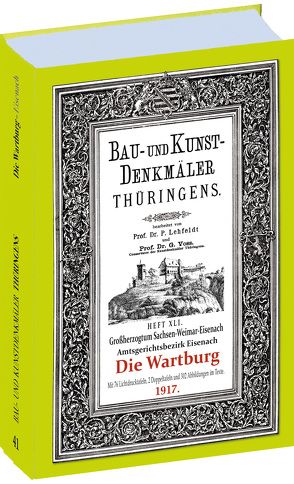 Die WARTBURG 1917 – Eisenach. Bau- und Kunstdenkmäler Thüringens. von Lehfeldt,  Paul, Voss,  Georg