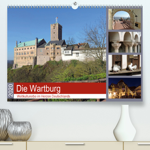 Die Wartburg – Weltkulturerbe im Herzen Deutschlands (Premium, hochwertiger DIN A2 Wandkalender 2020, Kunstdruck in Hochglanz) von Geyer,  Volker
