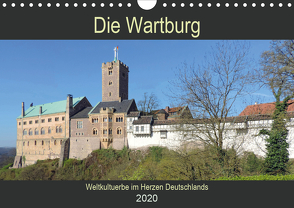 Die Wartburg – Weltkulturerbe im Herzen Deutschlands (Wandkalender 2020 DIN A4 quer) von Geyer,  Volker