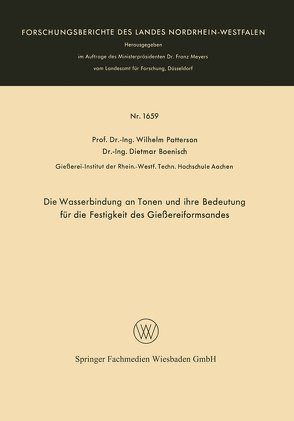 Die Wasserbindung an Tonen und ihre Bedeutung für die Festigkeit des Gießereiformsandes von Patterson,  Wilhelm