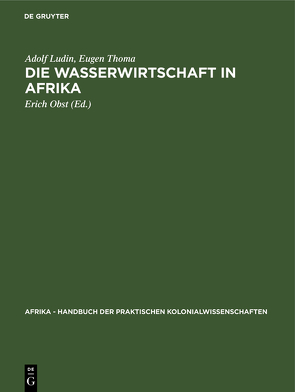 Die Wasserwirtschaft in Afrika von Ludin,  Adolf, Obst,  Erich, Thoma,  Eugen