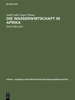 Die Wasserwirtschaft in Afrika von Ludin,  Adolf, Obst,  Erich, Thoma,  Eugen