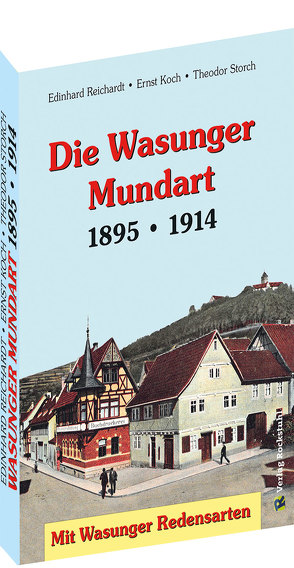 Die Wasunger Mundart 1895 | 1914 von Koch,  Ernst, Reichardt,  Edinhard, Storch,  Theodor