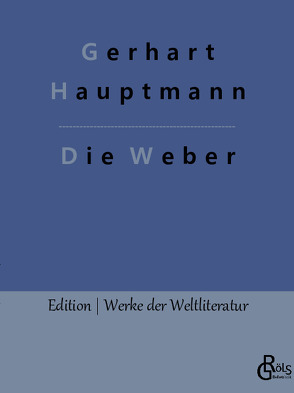 Die Weber von Gröls-Verlag,  Redaktion, Hauptmann,  Gerhart