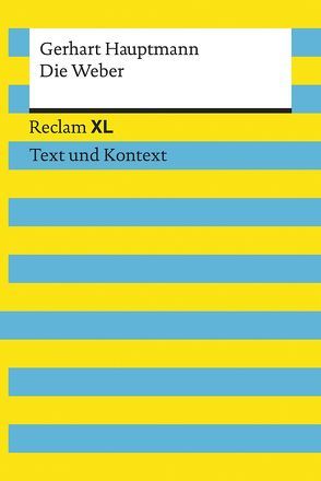 Die Weber. Schauspiel aus den vierziger Jahren. Textausgabe mit Kommentar und Materialien von Hauptmann,  Gerhart, Neubauer,  Martin