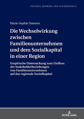 Die Wechselwirkung zwischen Familienunternehmen und dem Sozialkapital in einer Region von Daemen,  Marie-Sophie