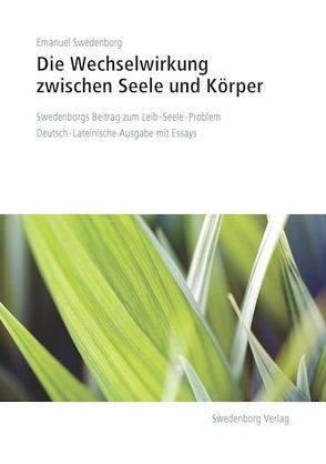 Die Wechselwirkung zwischen Seele und Körper von Noack,  Thomas, Swedenborg,  Emanuel