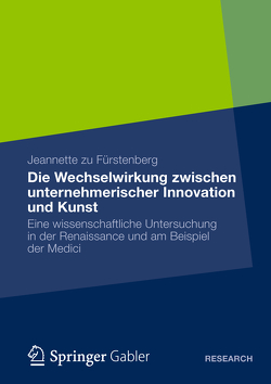 Die Wechselwirkung zwischen unternehmerischer Innovation und Kunst von zu Fürstenberg,  Jeannette