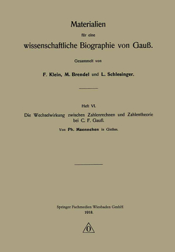 Die Wechselwirkung zwischen Zahlenrechnen und Zahlentheorie bei C. F. Gauß von Maennchen,  Ph.
