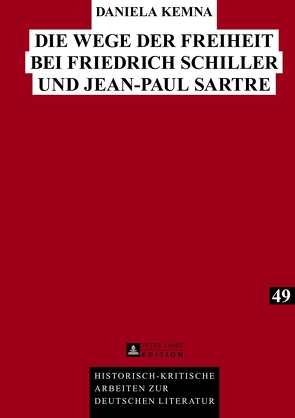 Die Wege der Freiheit bei Friedrich Schiller und Jean-Paul Sartre von Kemna,  Daniela