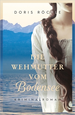 Die Wehmutter vom Bodensee von Röckle,  Doris