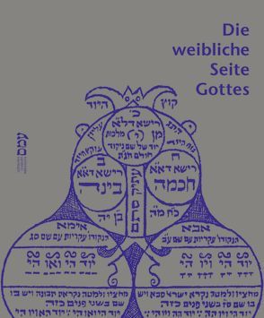Die weibliche Seite Gottes von Feuerstein-Prasser,  Michaela, Heimann-Jelinek,  Felicitas, Jüdisches Museum Hohenems