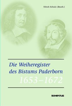 Die Weiheregister des Bistums Paderborn 1653-1672 von Schulz,  Ulrich