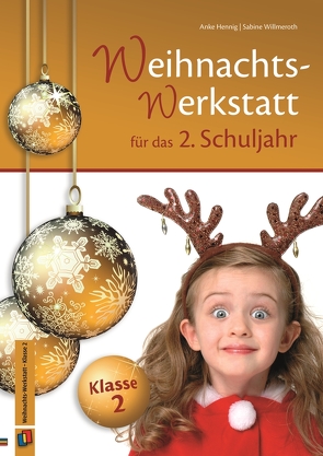 Die Weihnachts-Werkstatt für das 2. Schuljahr von Hennig,  Anke, Willmeroth,  Sabine