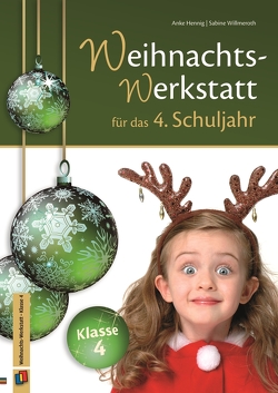 Die Weihnachts-Werkstatt für das 4. Schuljahr von Hennig,  Anke, Willmeroth,  Sabine