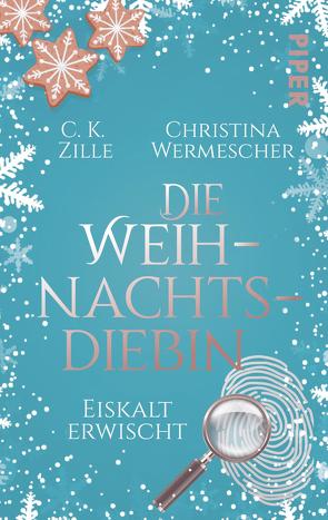 Die Weihnachtsdiebin. Eiskalt erwischt von Wermescher,  Christina, Zille,  C.K.