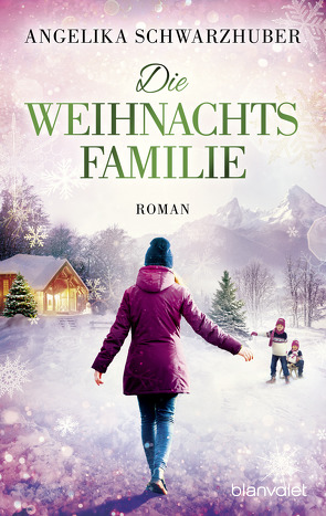 Die Weihnachtsfamilie von Schwarzhuber,  Angelika