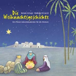 Die Weihnachtsgeschichte. Ein Poster-Adventskalender für die Kleinen von Jacob,  Waltraut M, Schupp,  Renate