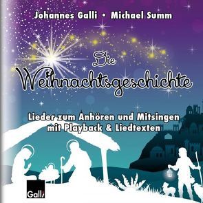 Die Weihnachtsgeschichte von Galli,  Johannes, Summ,  Michael