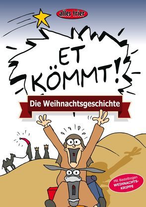 Die Weihnachtsgeschichte – ET KÖMMT! von Kolz,  Johannes, Kolz,  Paula, Verlagsgesellschaft mbH,  Obacht, Zender,  Peter