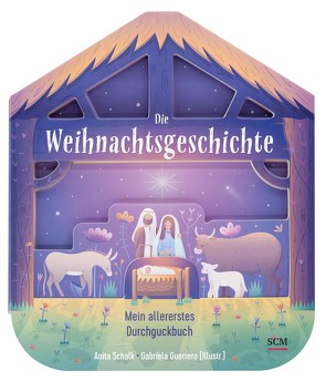 Die Weihnachtsgeschichte – Mein allererstes Durchguckbuch von Guerrero,  Gabriela, Schalk,  Anita