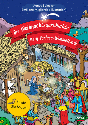 Die Weihnachtsgeschichte – Mein Vorlese-Wimmelbuch von Migliardo,  Emiliano, Spiecker,  Agnes