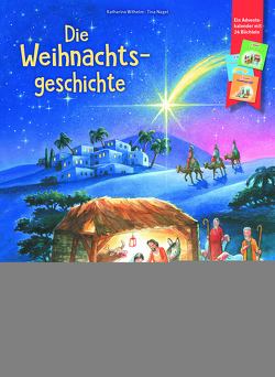 Die Weihnachtsgeschichte von Nagel,  Tina, Wilhelm,  Katharina