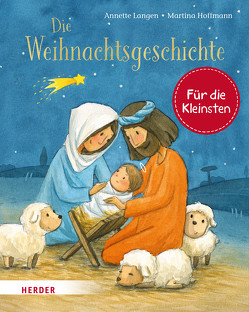 Die Weihnachtsgeschichte (Pappbilderbuch) von Hoffmann,  Martina, Langen,  Annette