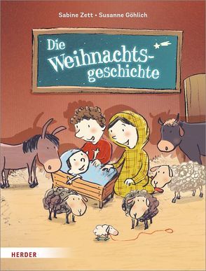 Die Weihnachtsgeschichte von Göhlich,  Susanne, Zett,  Sabine