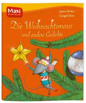 Die Weihnachtsmaus und andere Gedichte von Kiss,  Gergely, Krüss,  James