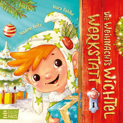 Die Weihnachtswichtelwerkstatt (Pappbilderbuch) von Dahlke,  Nora, Reitz,  Nadine