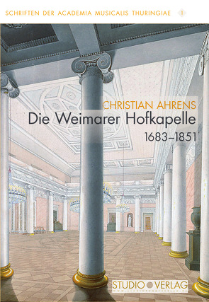 Die Weimarer Hofkapelle 1683–1851 von Ahrens,  Christian