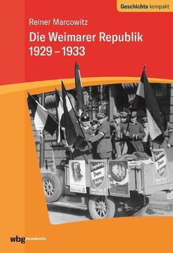 Die Weimarer Republik 1929-1933 von Marcowitz,  Reiner, Puschner,  Uwe