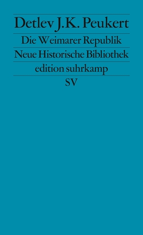 Die Weimarer Republik von Peukert,  Detlev J. K., Wehler,  Hans-Ulrich