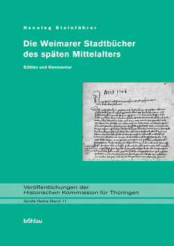 Die Weimarer Stadtbücher des späten Mittelalters von Steinführer,  Henning