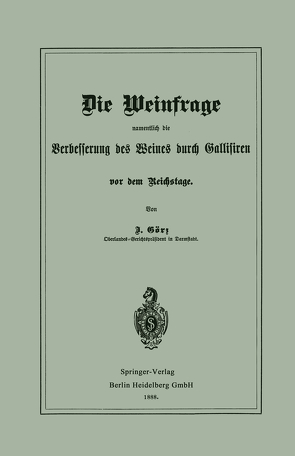 Die Weinfrage, namentlich die Verbesserung des Weines durch Gallisiren, vor dem Reichstage von Görz,  J.