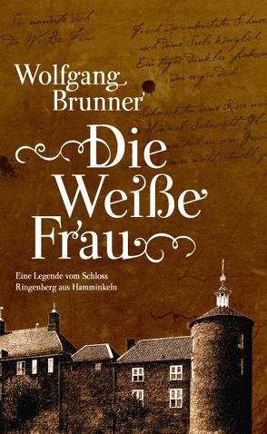 Die weiße Frau von Brunner,  Wolfgang