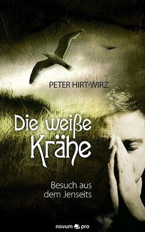 Die weiße Krähe von Hirt-Wirz,  Peter