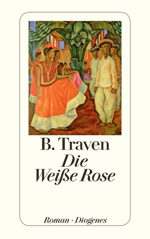 Die Weiße Rose von Traven,  B.