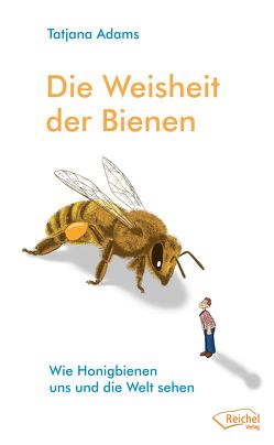 Die Weisheit der Bienen von Adams,  Tatjana