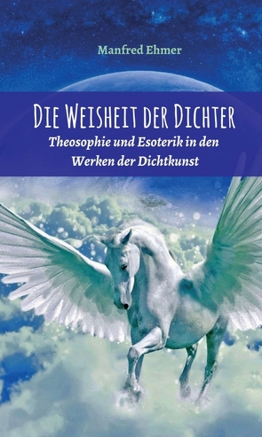 Die Weisheit der Dichter von Ehmer,  Manfred