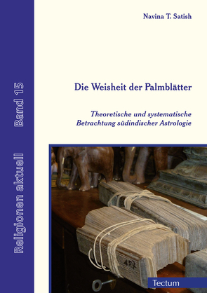 Die Weisheit der Palmblätter von Satish,  Navina T., Schmitz,  Bertram Prof. Dr. Dr.